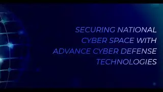 Securing National Cyber Space with Advance Cyber Defense Technologies