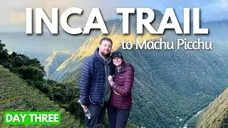 Inca Trail Hike DAY 3 | Some of The BEST Scenery We've Ever Seen