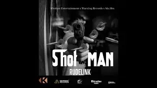 Rude Link - Shot A Man (Official Audio)
