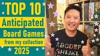 My Unconventional Top 10 Anticipated Board Games of 2025