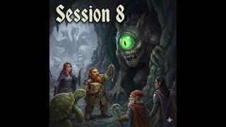 Session 8 We Traded Secrets with a One Eyed Monster And Lost 4 Days Made by Headliner