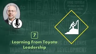 Chapter 7️⃣ | Learning from Toyota Leadership | #Toyota_Way to #lean #leadership