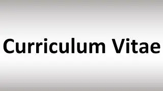 How to Pronounce 'Curriculum Vitae' Correctly