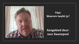 12 Des 2025: 18h00 - Jaco Swanepoel - Waarom twyfel jy? - Sabbatsopening