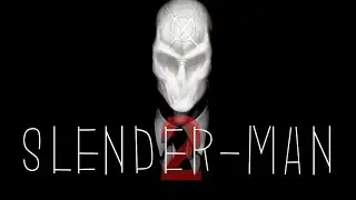 Slender Man 2 CreepyPasta Fan Film