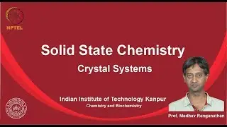 noc19-cy16-Lecture 21 : Crystal Systems