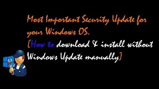 Install this Security Patch Immediately to protect -November 8.2016 Patch for Windows OS