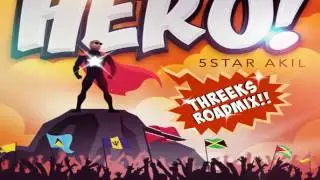 5Star Akil - Hero (Threeks RoadMix) Soca 2017