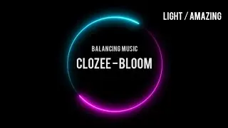 🎧 Clozee - Bloom 🔊 🌴 Amazing song 🌴 Balancing music 🎬