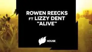 Rowen Reecks ft Lizzy Dent - Alive [Extended] OUT NOW