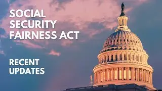 Social Security Fairness Act - Recent Updates February 2025