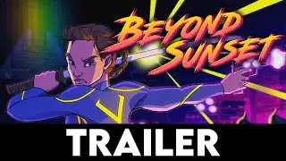 BEYOND SUNSET - Official Gameplay Trailer