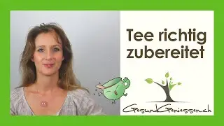 Tee richtig zubereiten