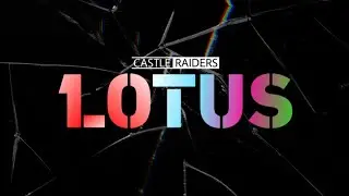 Castle Raiders - Lotus (10 Year Tribute)