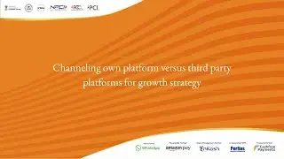 Channeling own platform versus third-party platforms for growth strategy | Global Fintech Fest 2022