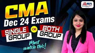 CMA Dec'24 Exams Success Plan ✨ Single OR Both Groups❓MEPL- Divya Agarwal Mam
