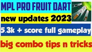 Mpl  fruit dart 2023 big combo tricks 5.3k+ high score full gameplay