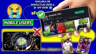 Bad News For All Android Users 😭 || eFootball Pes 2022 Mobile Confirmed News😭