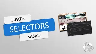UiPath | Selectors BASICS