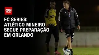 FC Series: Atl&eacute;tico Mineiro segue prepara&ccedil;&atilde;o em Orlando | CNN PRIME TIME