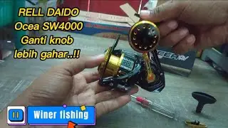 Review Rell Daido Ocea SW4000..!!cara mengganti knob lebih keren.....!!! 👍