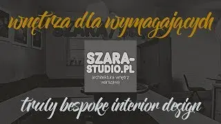 SZARA-STUDIO.PL architekci wnętrz Warszawa &bull; zobacz nasze najlepsze realizacje