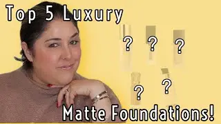 Luxury Matte Foundations! Ranking My TOP 5!!