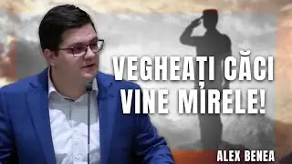 Alex Benea - Vegheați căci vine Mirele!