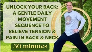 Unlock Your Back: A Gentle Daily Movement Sequence to Relieve Tension and Pain in back and neck