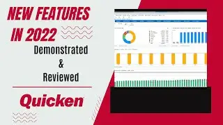 Reviewing and Demonstrating the New Features in Quicken 2022