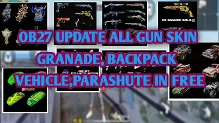 OB27 ALL UPDATE VIDEO ALL GUN SKIN, PARASHUTE, SURFBOARD, GRANADE, BACKPACK IN FREE।Mr triple r।