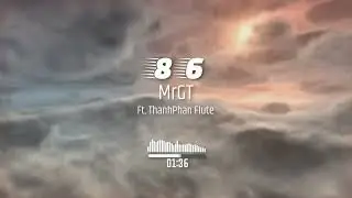 MrGT - 8 6 ft THANHPHAN FLUTE || Official Music Video