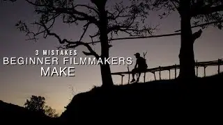 3 COMMON Mistakes BEGINNER Filmmakers Make with TIPS