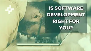 6 Signs Software Development Might Not Be For You