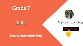 Grade 7, Unit 1 Listening and speaking (Audio Script)