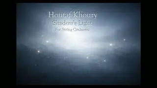Houtaf Khoury - Shadow's&nbsp;Light for string orchestra ( fragment)