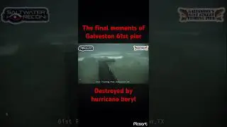 Hurricane beryl destroys Galveston pier watch the final moments