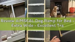 Review AIMSEAL Dog Ramp for Bed - Extra Wide - Excellent Traction, Pet Ramp for Small Large Dogs to