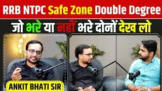 RRB NTPC Safe Zone + double degree जो भरे हैं और नहीं भरे दोनों देख ले @RojgarwithAnkit
