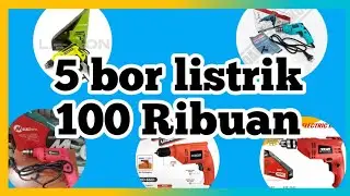 5 Rekomendasi bor listrik murah 100 Ribuan