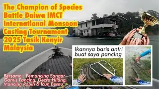 BERBURU HARUAN / GABUS ANOMALI & TOCIL - IMCT INTERNATIONAL MONSOON CASTING TOURNAMENT 2025 MALAYSIA