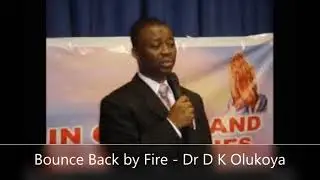 Bounce Back by Fire || Dr.Daniel K.Olukoya