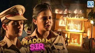 Officers कैसे बचाएंगे आग में फसे इस बिचारे इंसानो को ? | Madam Sir | Latest Full Episode