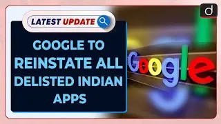 Google to Reinstate All Delisted Indian Apps | Latest update | Drishti IAS English