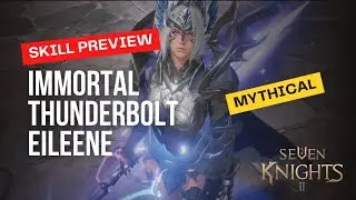 Mythical Eileene [Skill Preview]  -  Seven Knights 2
