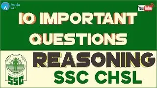 10 Important Questions For SSC CHSL 2018 | Reasoning | Online Coaching For SSC CHSL