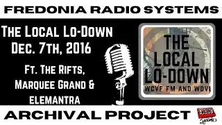 The Local Lo-Down 12/7/16 Ft. The Rifts, Marquee Grand & elemantra | Archival Project