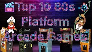 Top 10 80s Arcade Games - Platform Perfection