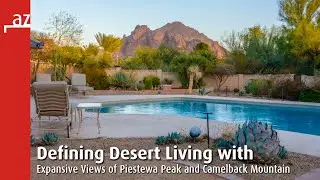 Defining Desert Living with Expansive Views of Piestewa Peak and Camelback Mountain
