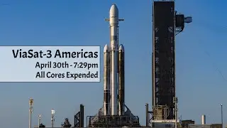 Launch of Falcon Heavy w/ViaSat-3 Americas